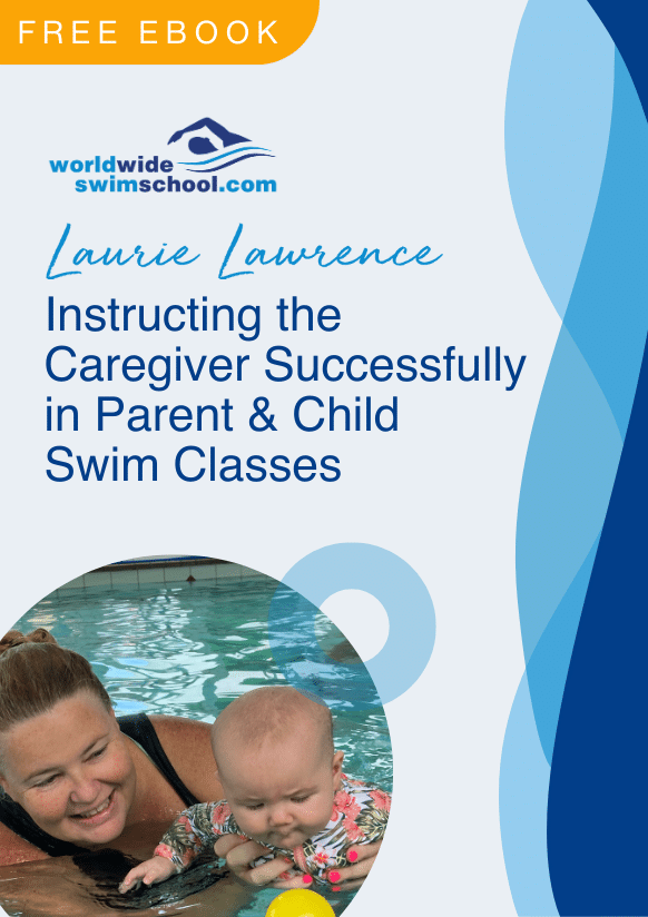 2 Instructing the Caregiver Successfully in Parent & Child Swim Classes Free Ebook 2025 (Preschool)